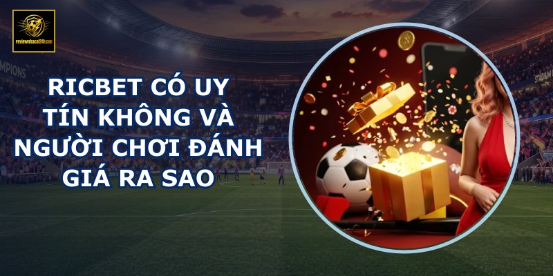 RICBET có uy tín không